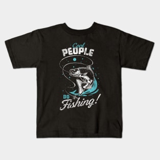 Cool People do Fishing summer vacation 2021 gifts Kids T-Shirt